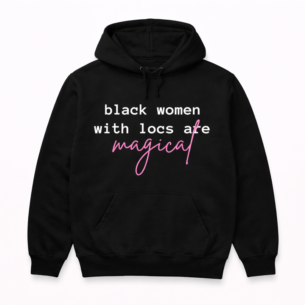Black pullover hoodie with black women with locs are magical design in white and pink